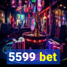 5599 bet